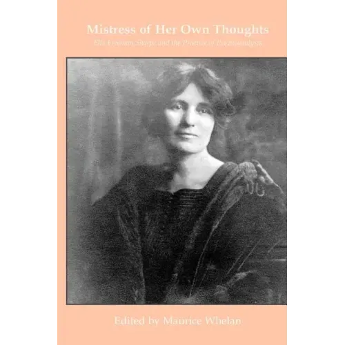 Mistress of her own thoughts: Ella Freeman Sharpe and the Practice of Psychoanalysis