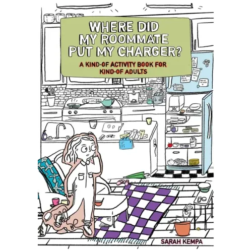 Where Did My Roommate Put My Charger?: A Kind-Of Activity Book for Kind-Of Adults
