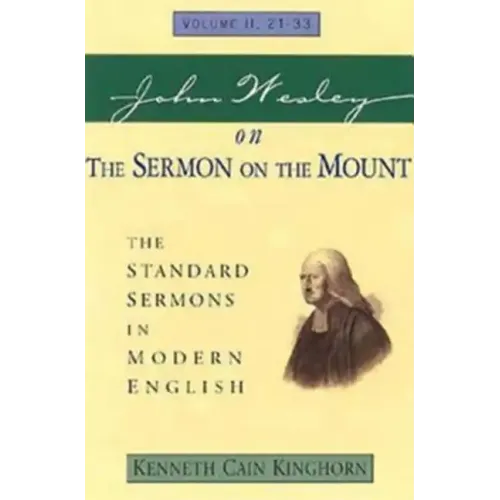 John Wesley on the Sermon on the Mount Volume 2: The Standard Sermons in Modern English Volume II, 21-33