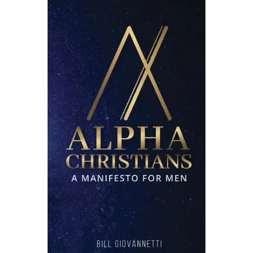 Alpha Christians: A Manifesto for Men