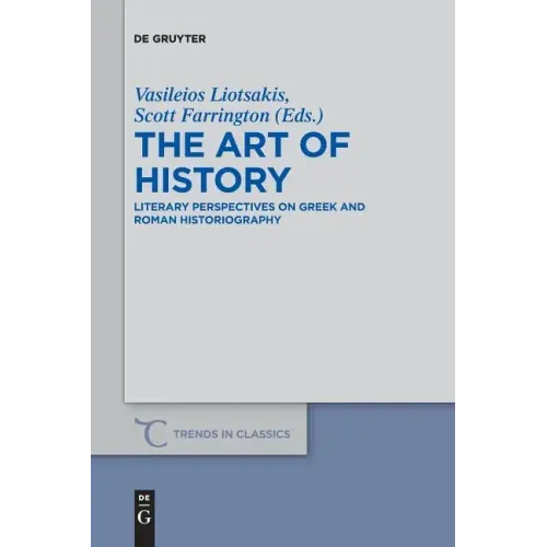 The Art of History: Literary Perspectives on Greek and Roman Historiography