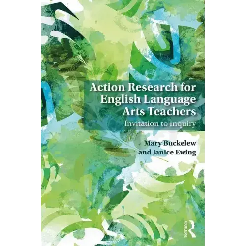 Action Research for English Language Arts Teachers: Invitation to Inquiry