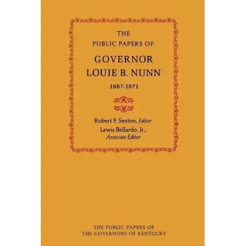 The Public Papers of Governor Louie B. Nunn: 1967-1971