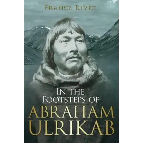 In the Footsteps of Abraham Ulrikab: The Events of 1880-1881