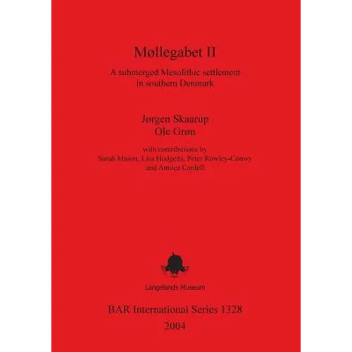 Møllegabet II: A submerged Mesolithic settlement in southern Denmark