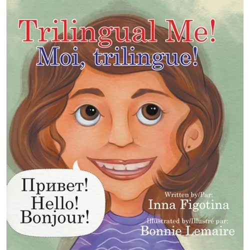 Trilingual Me! Moi, trilingue!