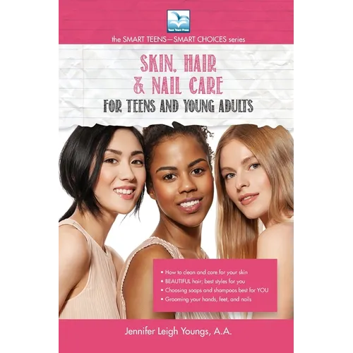Skin, Hair & Nail Care for Teens and Young Adults