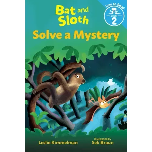 Bat and Sloth Solve a Mystery (Bat and Sloth: Time to Read, Level 2)