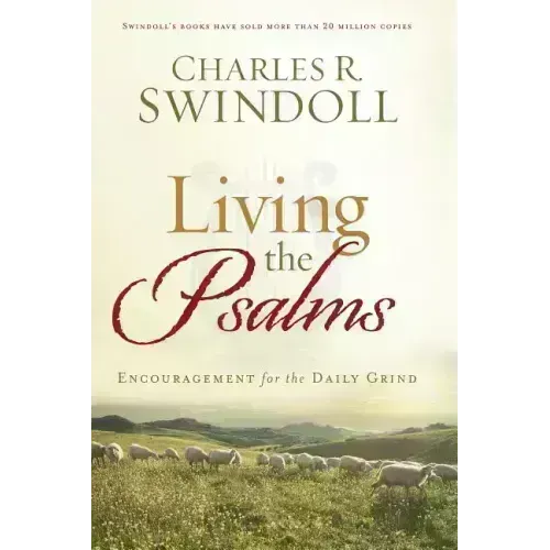 Living the Psalms: Encouragement for the Daily Grind