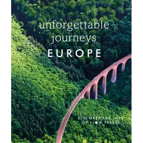 Unforgettable Journeys Europe: Discover the Joys of Slow Travel
