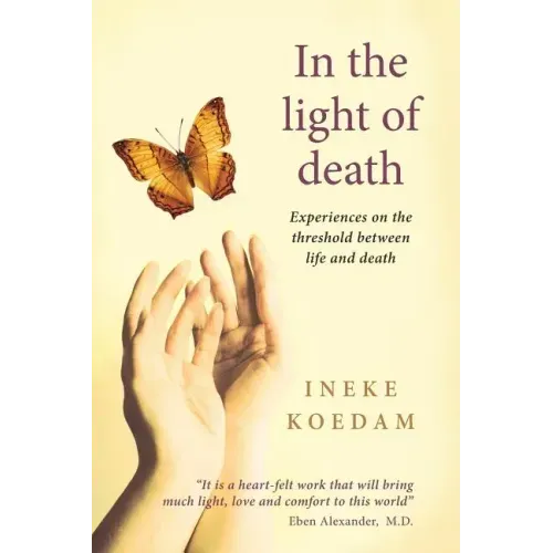 In the Light of Death: Experiences on the threshold between life and death