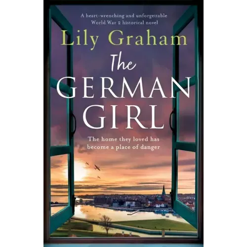 The German Girl: A heart-wrenching and unforgettable World War 2 historical novel