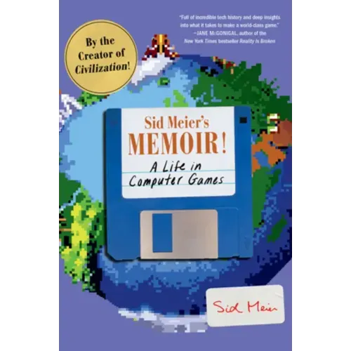 Sid Meier's Memoir!: A Life in Computer Games