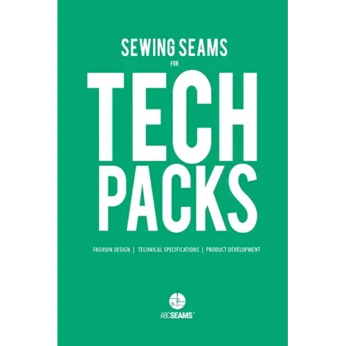 Sewing Seams for Tech Packs: A Visual Guide to Produce Clothing.
