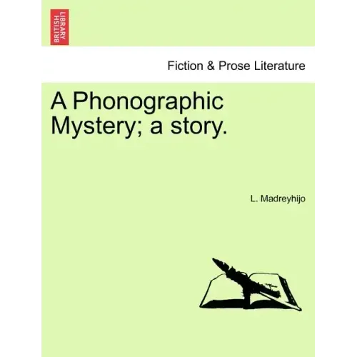 A Phonographic Mystery; A Story.