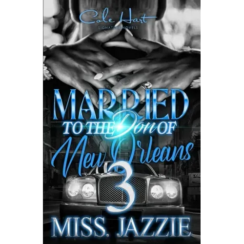 Married To The Don Of New Orleans 3: An African American Urban Romance: Finale