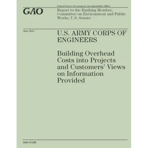 U.S. Army Corps of Engineers: Building Overhead Costs into Projects and Customers' Views on Information Provided