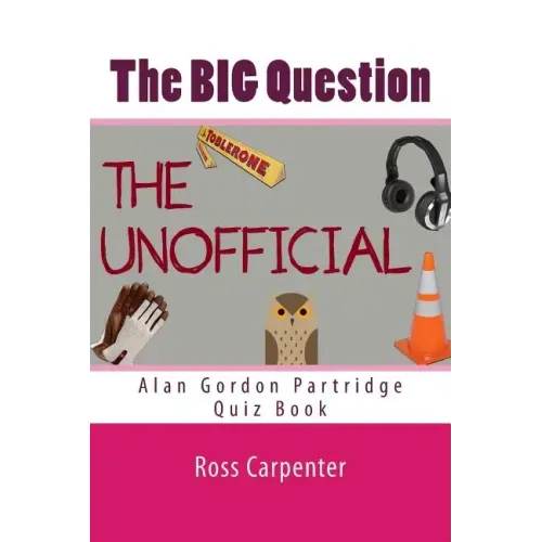 The BIG Question - Alan Partridge Quiz Book: Volume 1