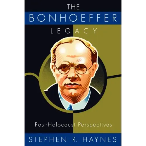 The Bonhoeffer Legacy: Post-Holocaust Perspectives
