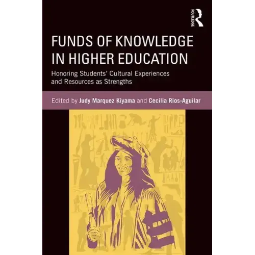 Funds of Knowledge in Higher Education: Honoring Students' Cultural Experiences and Resources as Strengths