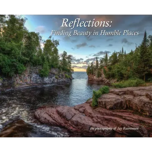 Reflections - Finding Beauty in Humble Places: the photography of Jay Rasmussen