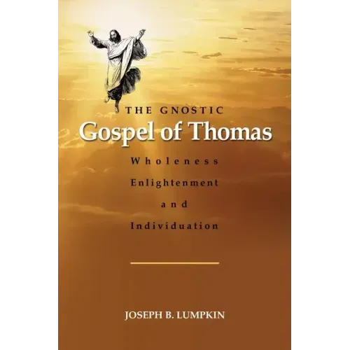 The Gnostic Gospel of Thomas: Wholeness, Enlightenment, and Individuation