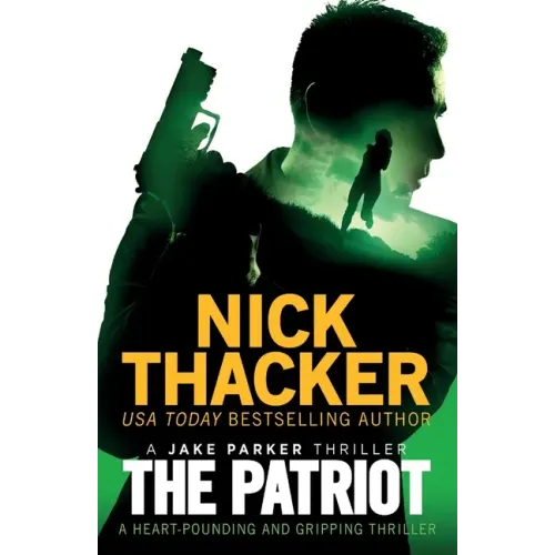 The Patriot: A heart-pounding and gripping thriller