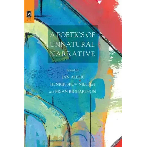 A Poetics of Unnatural Narrative