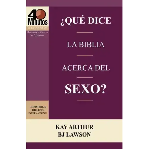 Que Dice La Biblia Acerca del Sexo? / What Does the Bible Say about Sex? (40 Minute Bible Studies)