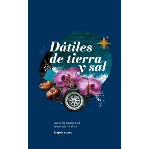 Dátiles de Tierra y Sal: la orilla donde esta sembrada mi alma