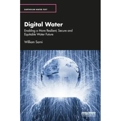 Digital Water: Enabling a More Resilient, Secure and Equitable Water Future