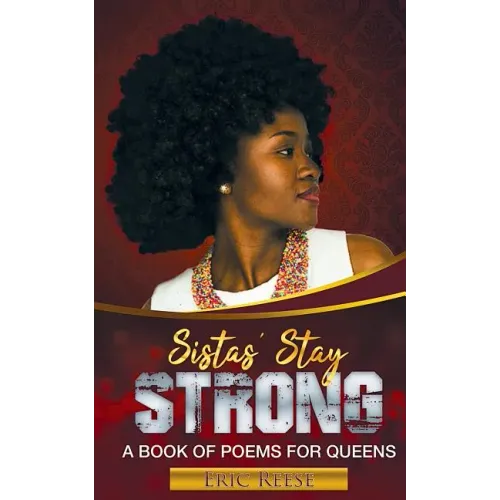 Sistas Stay Strong: A Book of Poems for Queens