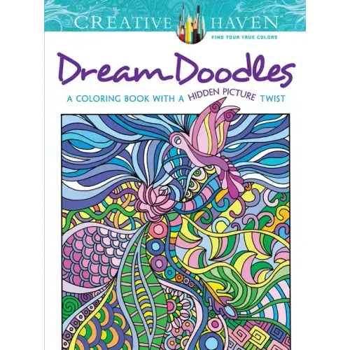 Creative Haven Dream Doodles: A Coloring Book with a Hidden Picture Twist