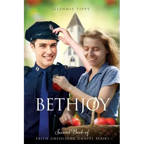 Bethjoy: Second Book of The Faith Unfolding Chapel Series