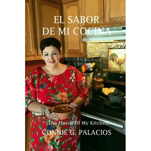 El Sabor De Mi Cocina: The Flavor Of My Kitchen