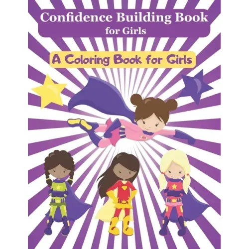 Confidence Building Book for Girls: A Girl Empowerment Coloring Book to Build Self Confidence