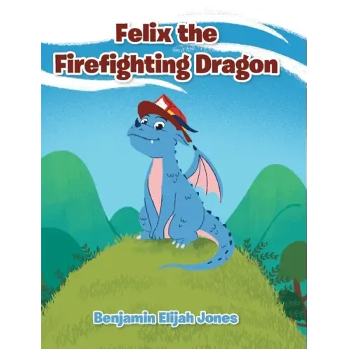 Felix the Firefighting Dragon