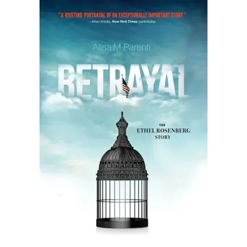 Betrayal: The Ethel Rosenberg Story