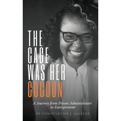 The Cage Was Her Cocoon: A Journey from Prison Administrator to Entrepreneur