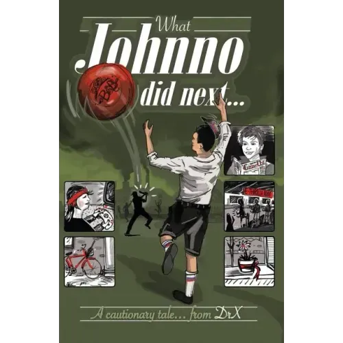 What Johnno Did Next: - A Cautionary Tale