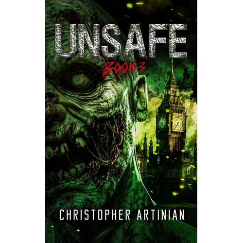 Unsafe: Book 3 of the Post-Apocalyptic Zombie Horror series