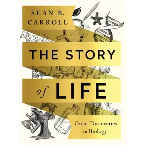 The Story of Life: Great Discoveries in Biology
