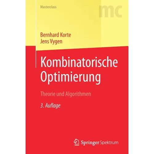 Kombinatorische Optimierung: Theorie Und Algorithmen