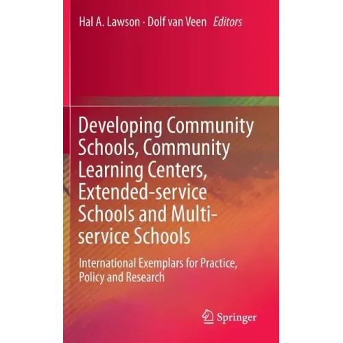 Developing Community Schools, Community Learning Centers, Extended-Service Schools and Multi-Service Schools: International Exemplars for Practice, Po