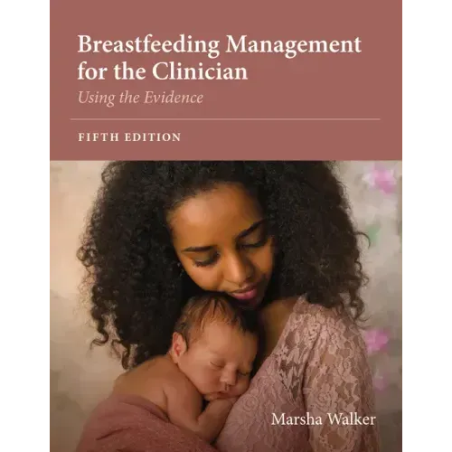 Breastfeeding Management for the Clinician: Using the Evidence
