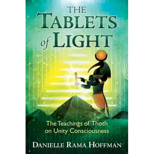 The Tablets of Light: The Teachings of Thoth on Unity Consciousness