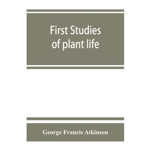 First studies of plant life
