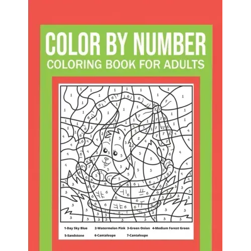 Color By Number Coloring Book For Adults: Stress Relieving And Relaxing Designs!