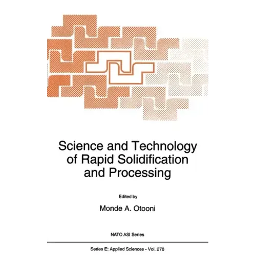 Science and Technology of Rapid Solidification and Processing