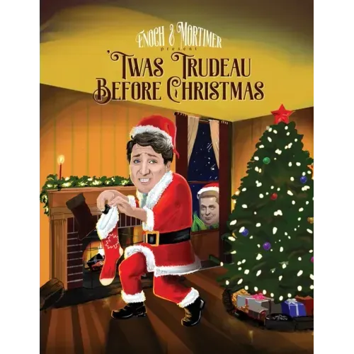 'Twas Trudeau Before Christmas